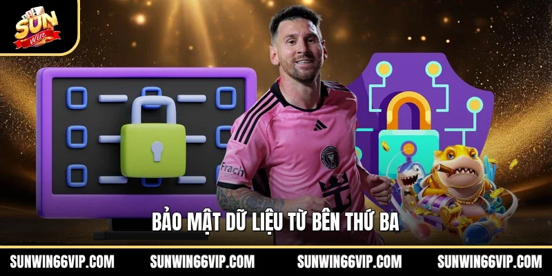 Bảo mật dữ liệu từ bên thứ ba 