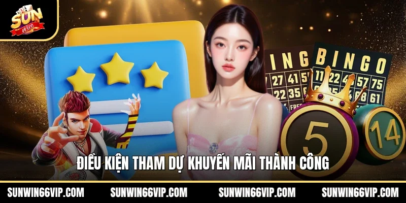 Điều kiện tham dự khuyến mãi thành công 