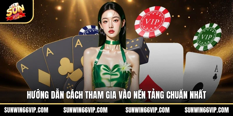 Hướng dẫn cách tham gia vào nền tảng chuẩn nhất 