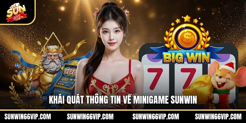 Khái quát thông tin về minigame SUNWIN