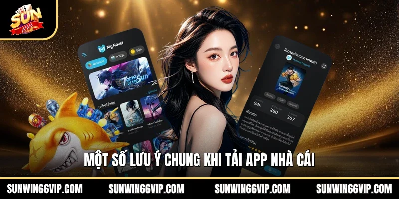 Một số lưu ý chung khi tải app nhà cái 