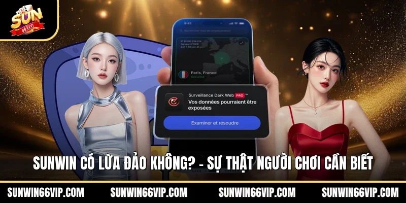 SUNWIN Có Lừa Đảo Không? - Sự Thật Người Chơi Cần Biết
