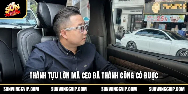 Thành tựu lớn mà CEO đã thành công có được 